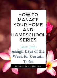 Home Management how to assign days of the week for certain tasks
