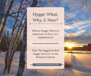 In this post, learn about Hygge and how it can make your winter cozy and bright.