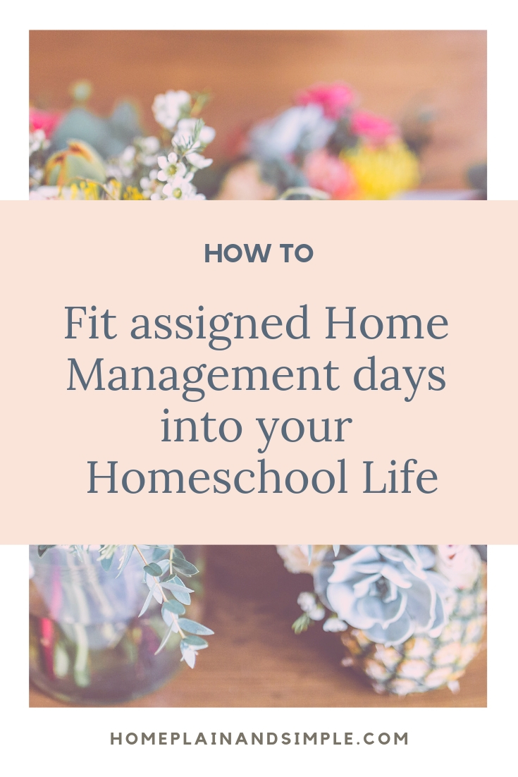 How To Fit Assigned Home Management Days into your Homeschool Life