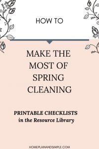 How to make the most of spring cleaning. Free printable checklists in the resource library!